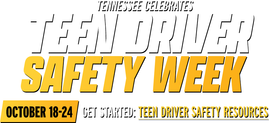 Teen Driver Safety Week: October 18-24, 2026. Find resources on TN Traffic Safety